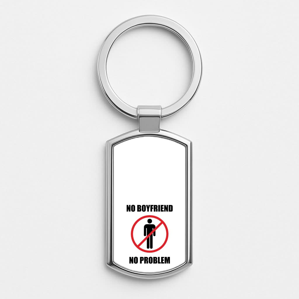 No Boyfriend No Problem Luxury Keyring