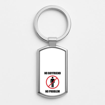 No Boyfriend No Problem Silver Metal Keyring