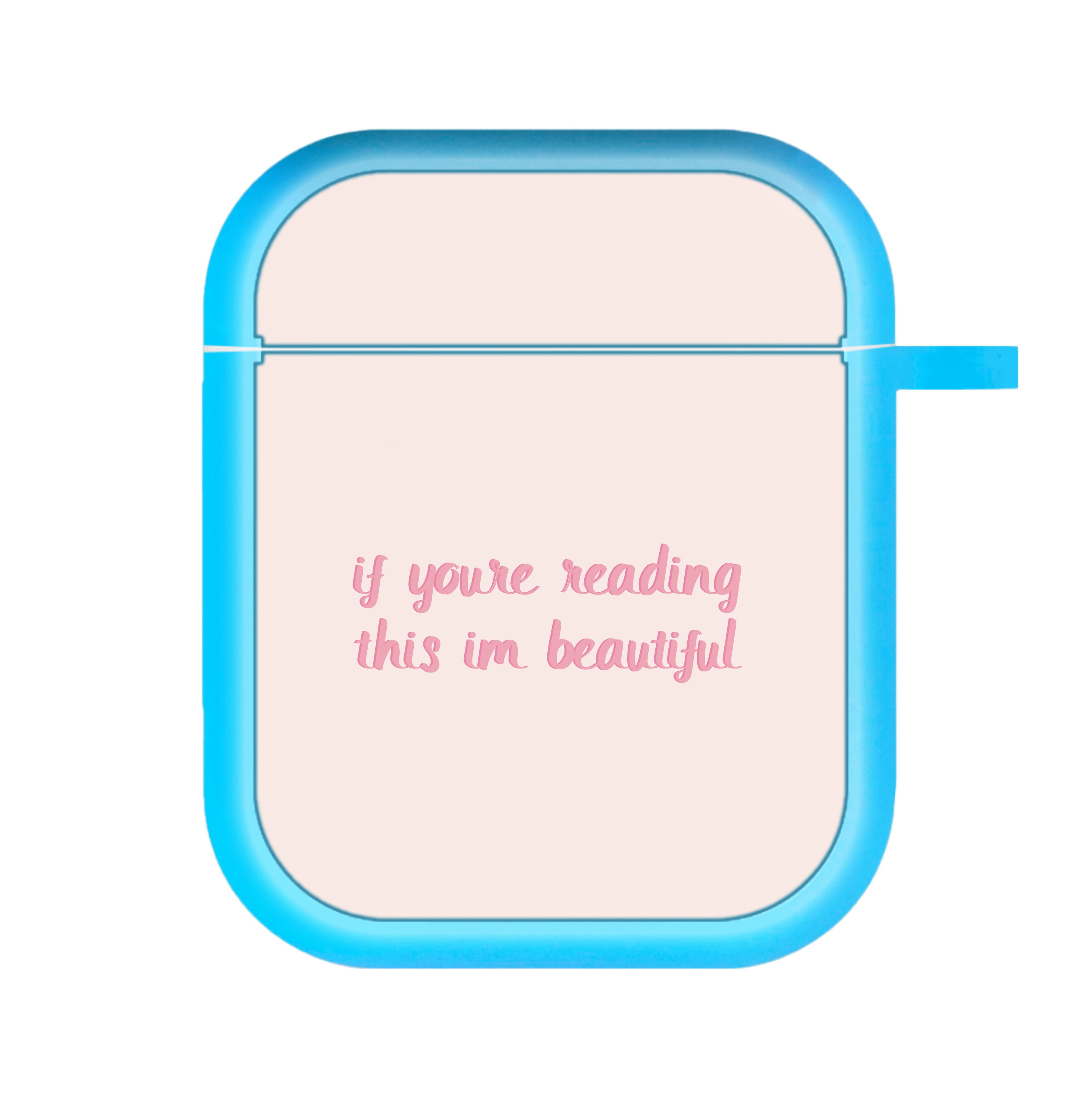 If You're Reading This Im Beautiful - Funny Quotes AirPods Case