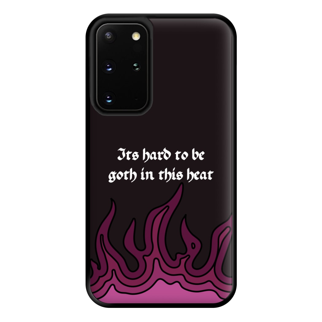 It's Hard To Be Goth In This Heat Galaxy S20 Plus Case