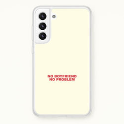 No Boyfriend No Problem Galaxy S22 Case
