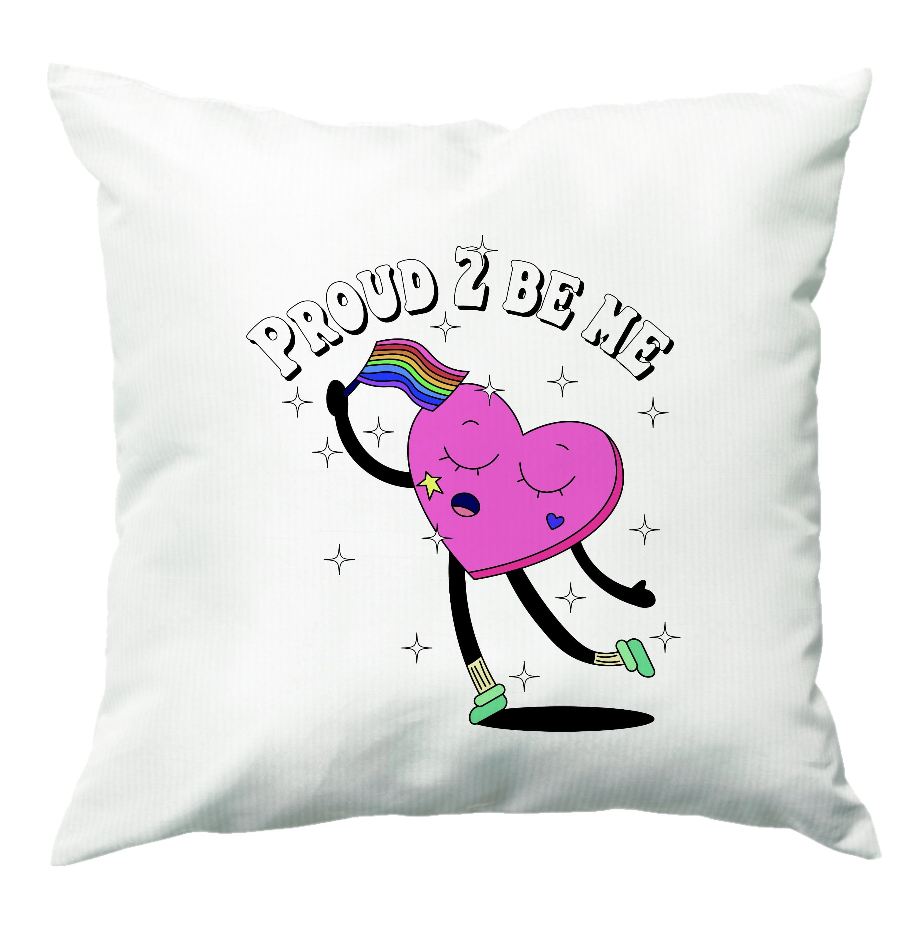 Proud 2 Be Me - Pride Cushion