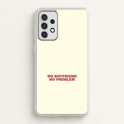No Boyfriend No Problem Galaxy A52 / A52s Case