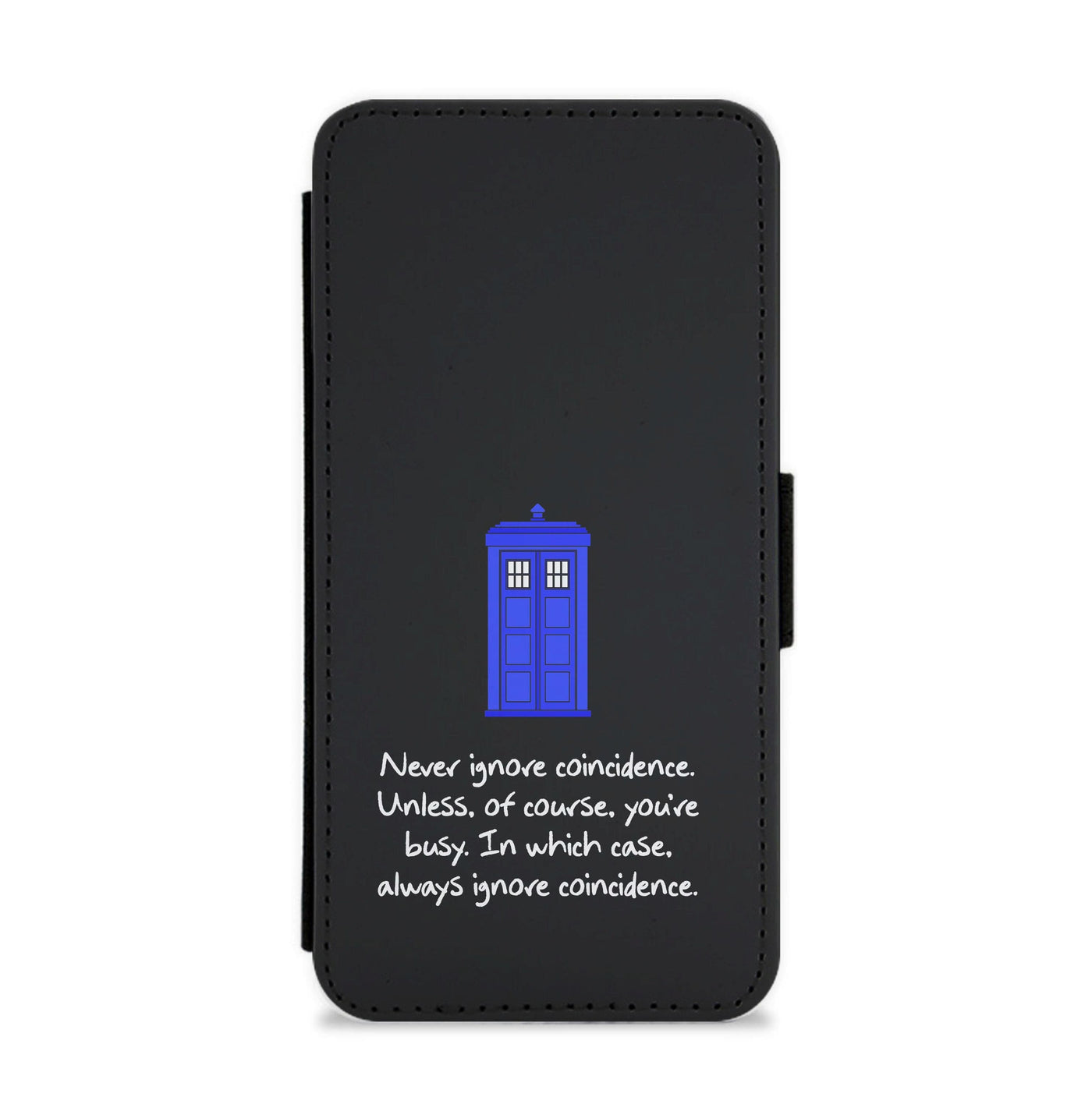 Never Ignore Coincidence - Doctor Who Flip / Wallet Phone Case