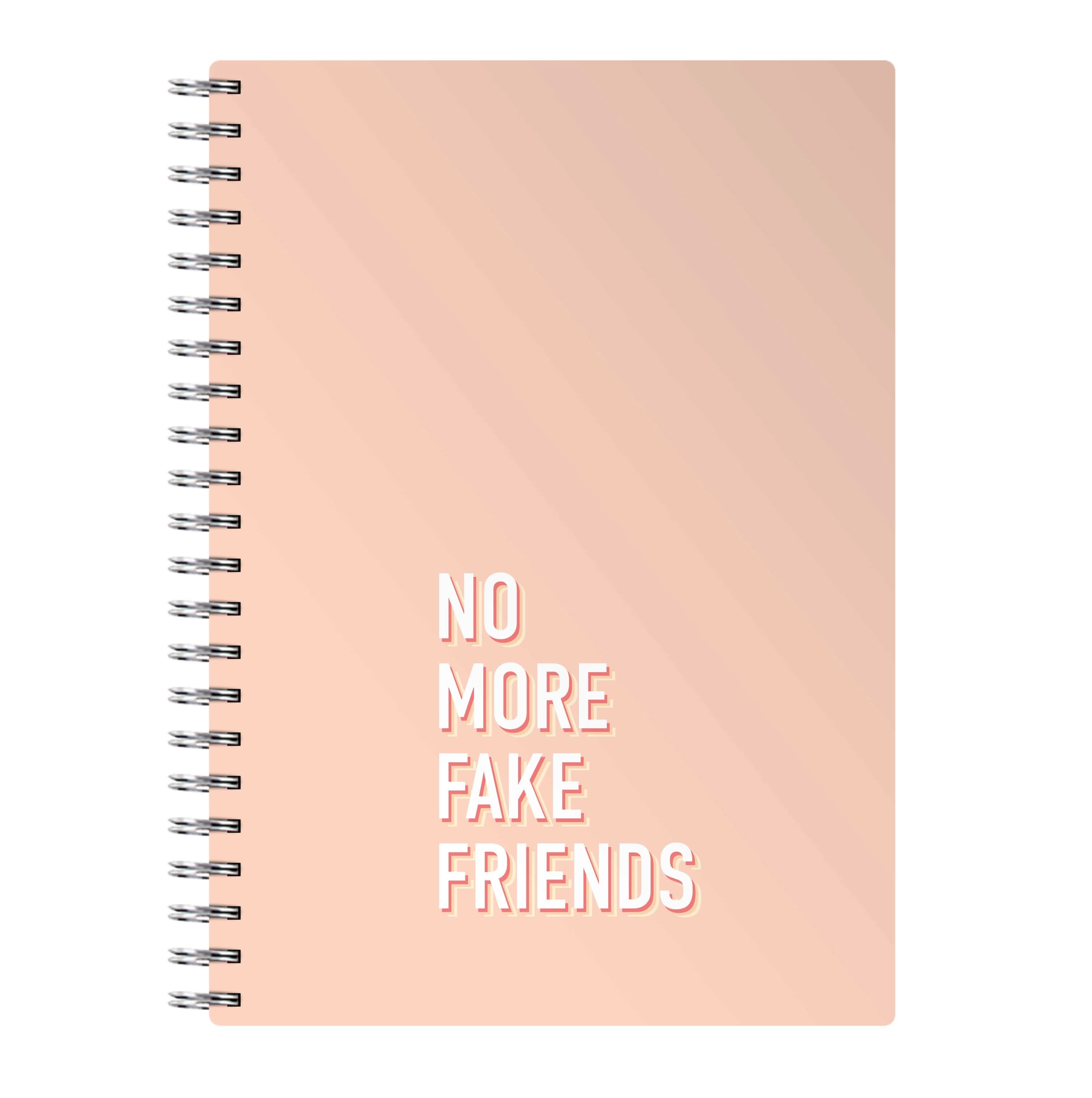 No More Fake Friends Notebook