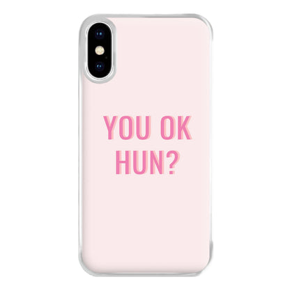 You OK Hun? Phone Case