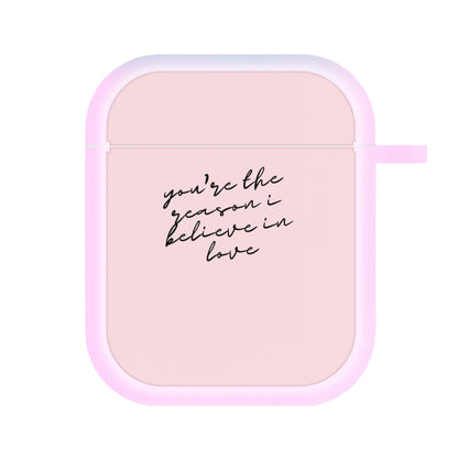 You're The Reason I Believe In Love - TikTok Trends AirPods Case