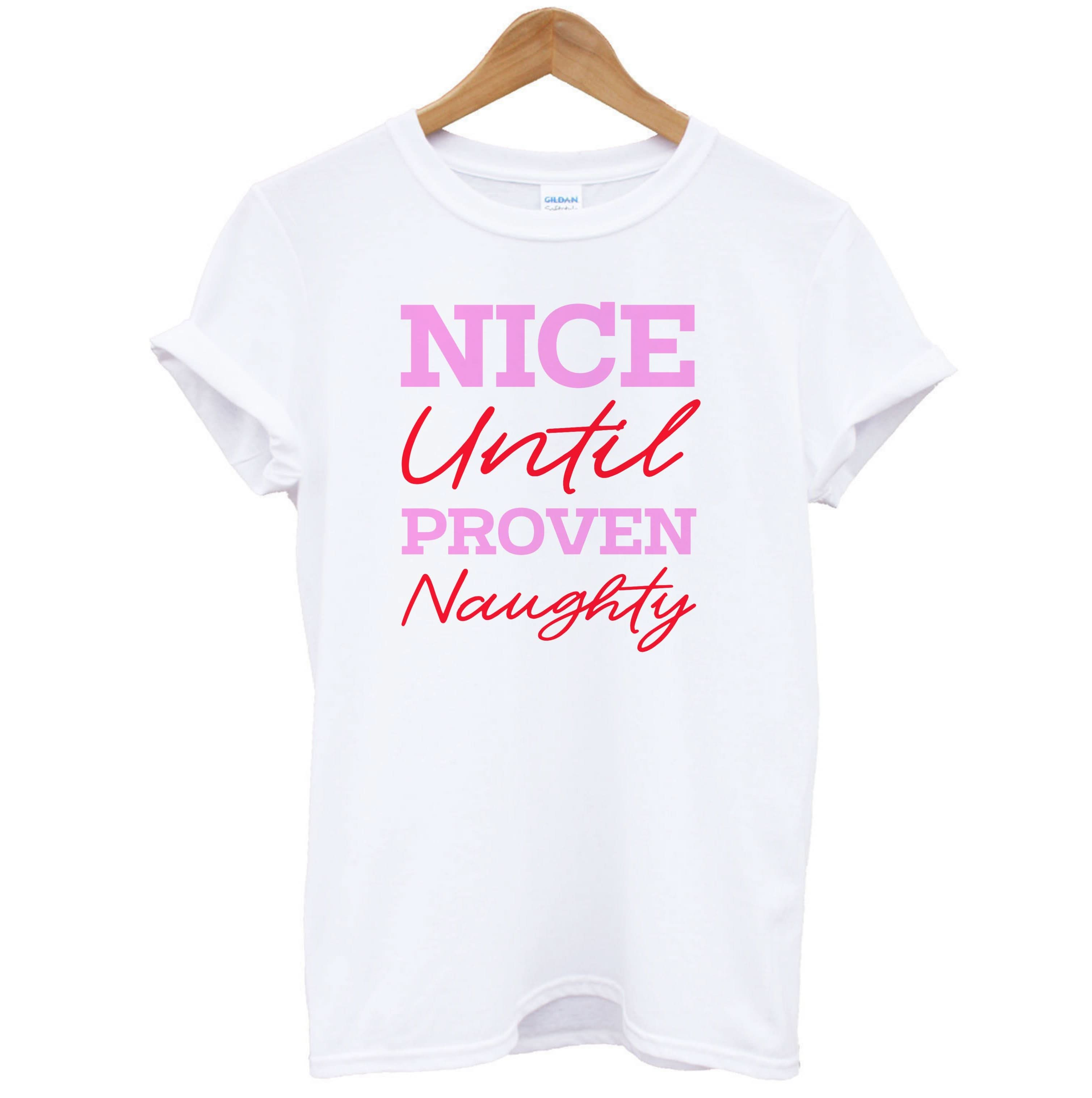 Nice Until Proven Naughty T-Shirt