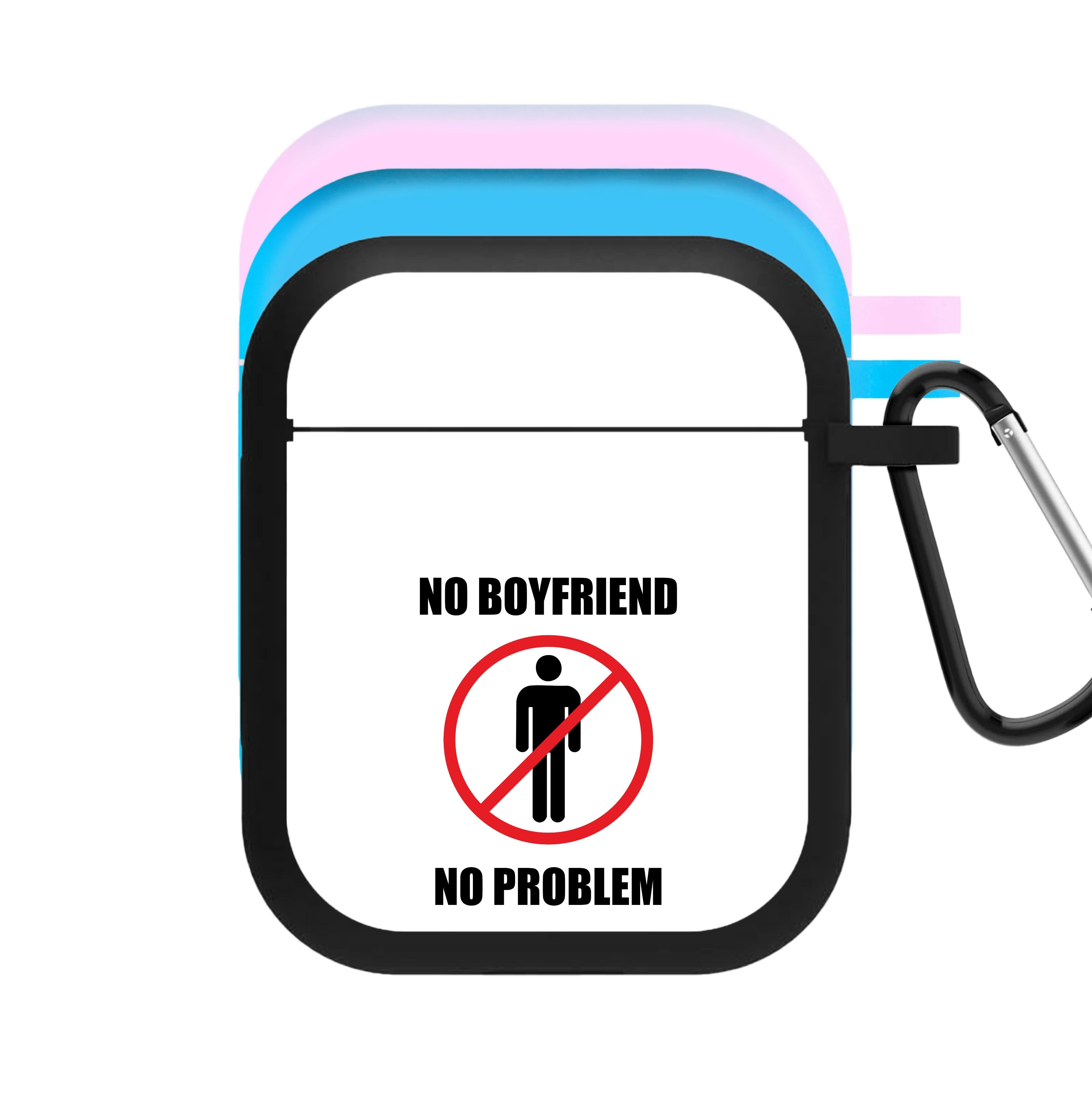 No Boyfriend No Problem AirPods Case