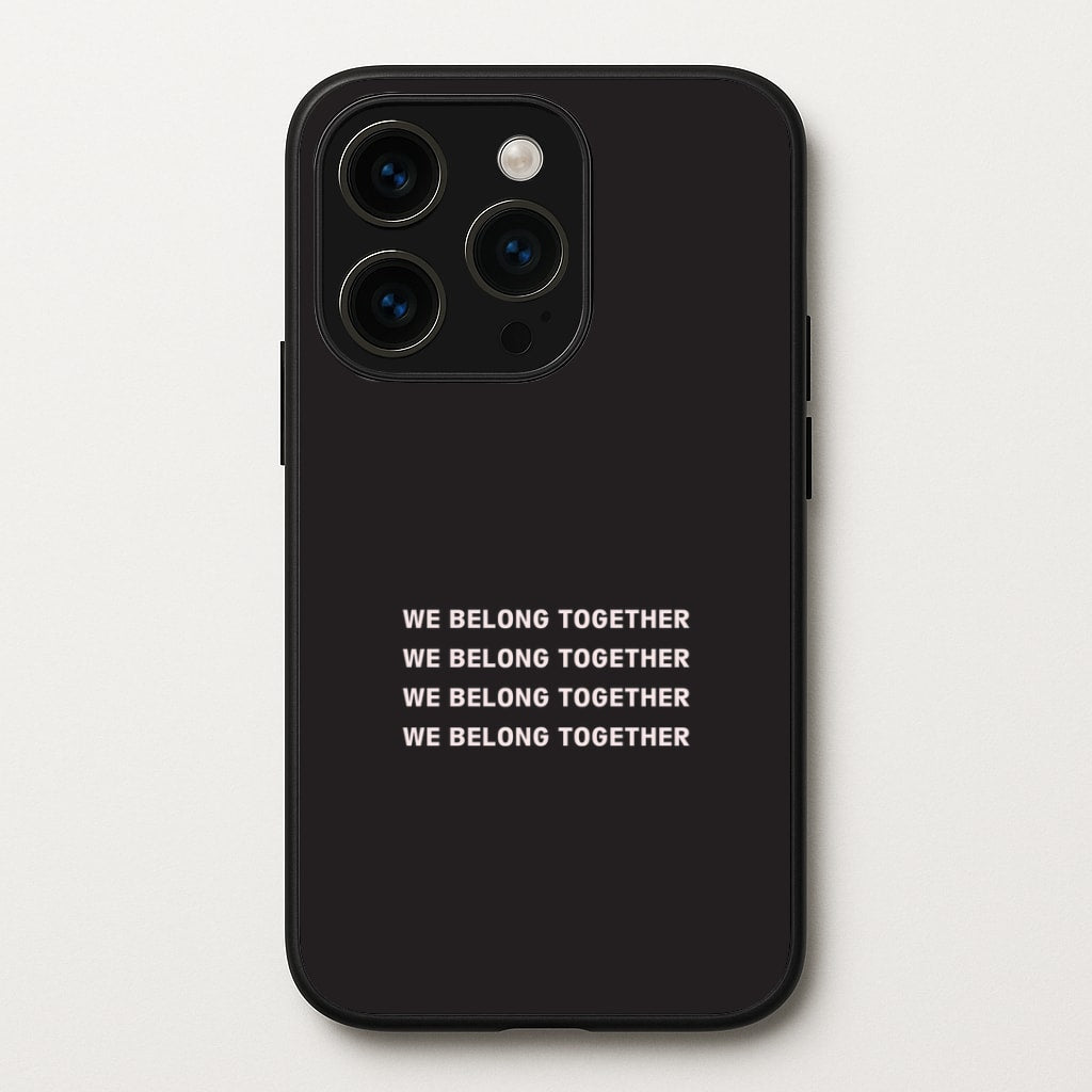 Belong Together iPhone 15 Pro Max Case