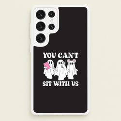 You Can't Sit With Us Ghosts Galaxy S23 Ultra Case