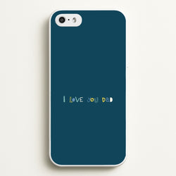 I Love You Dad Scribbles iPhone 5 / 5s / SE 2016 Case