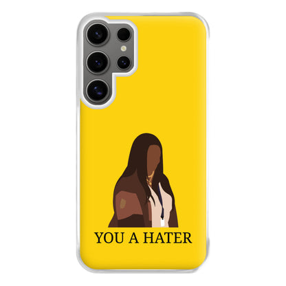 You A Hater Galaxy S24 Ultra Case