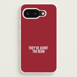 They've Burnt The Bean Google Pixel 9a Case