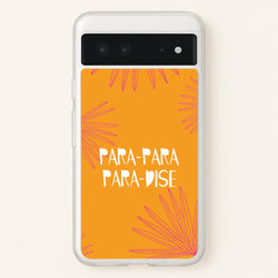 Paradise Lyrics Google Pixel 6 Case