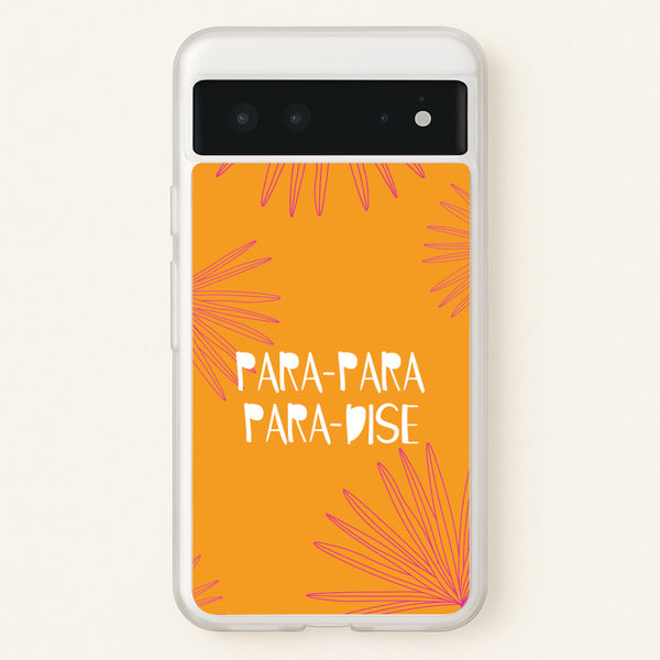 Paradise Lyrics Google Pixel 6 Case