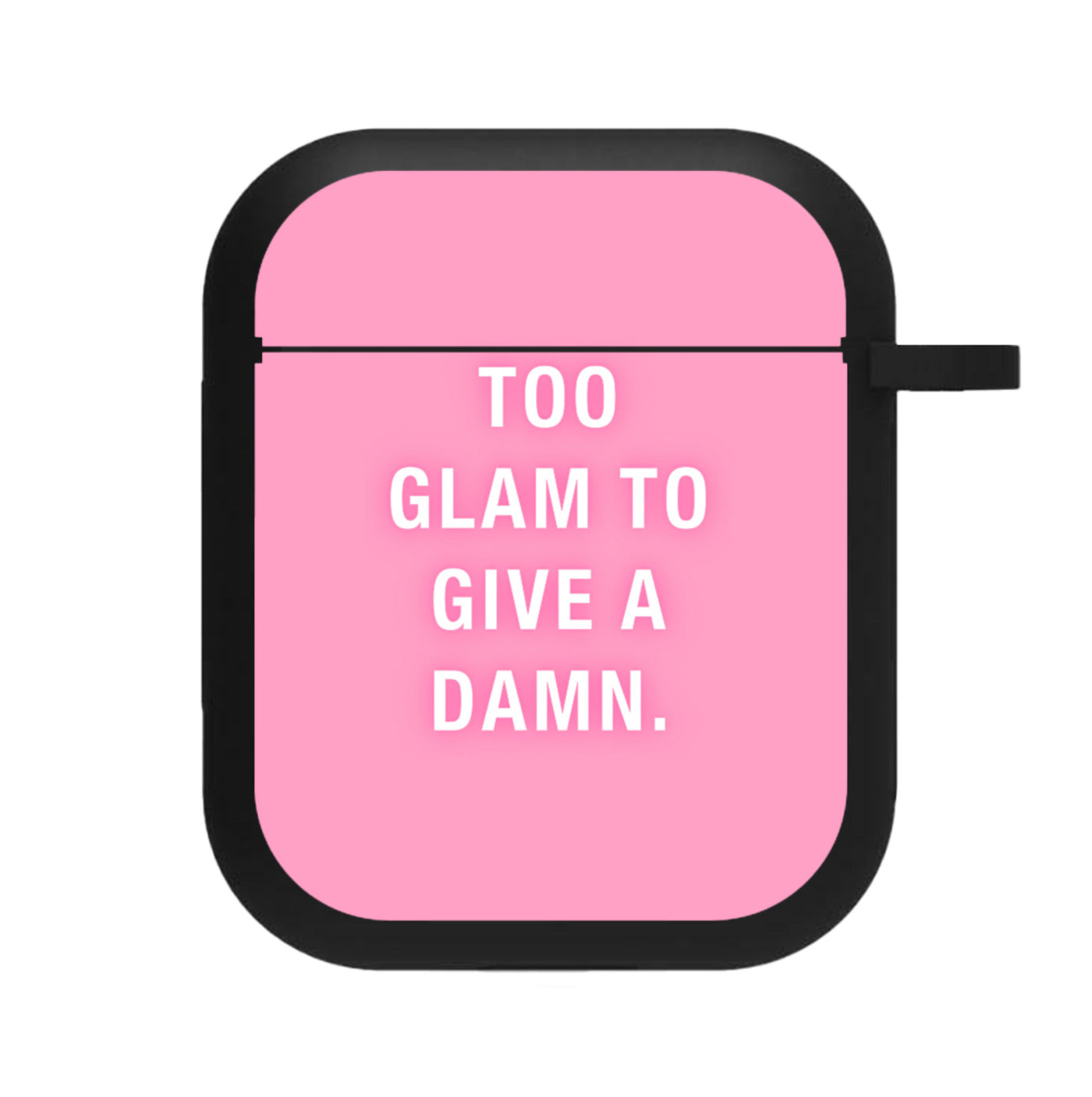 Too Glam To Give A Damn AirPods Case