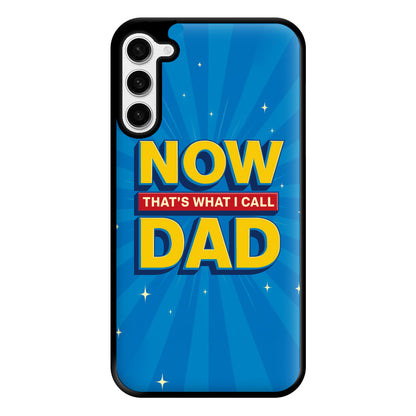 Now That's What I Call Dad - Father's Day Galaxy S23 Case