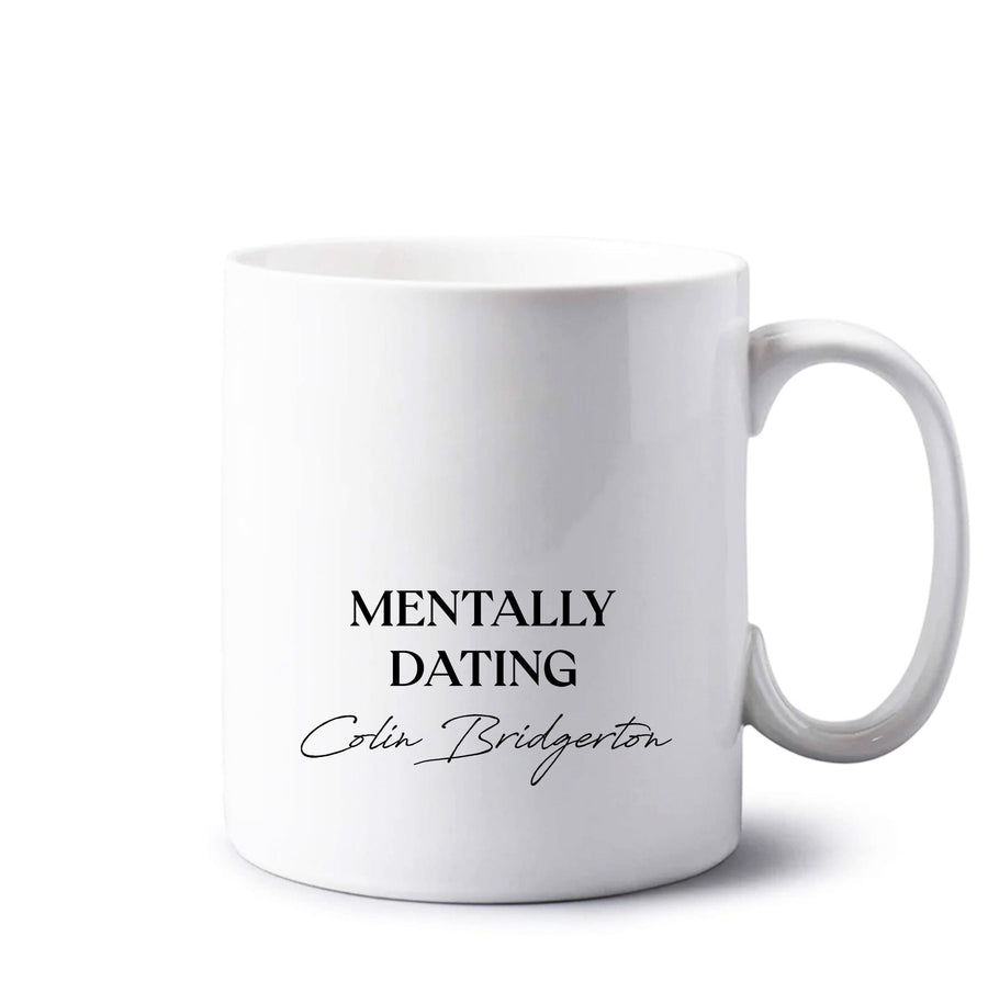 Mentally Dating Colin Bridgerton - Bridgerton Mug