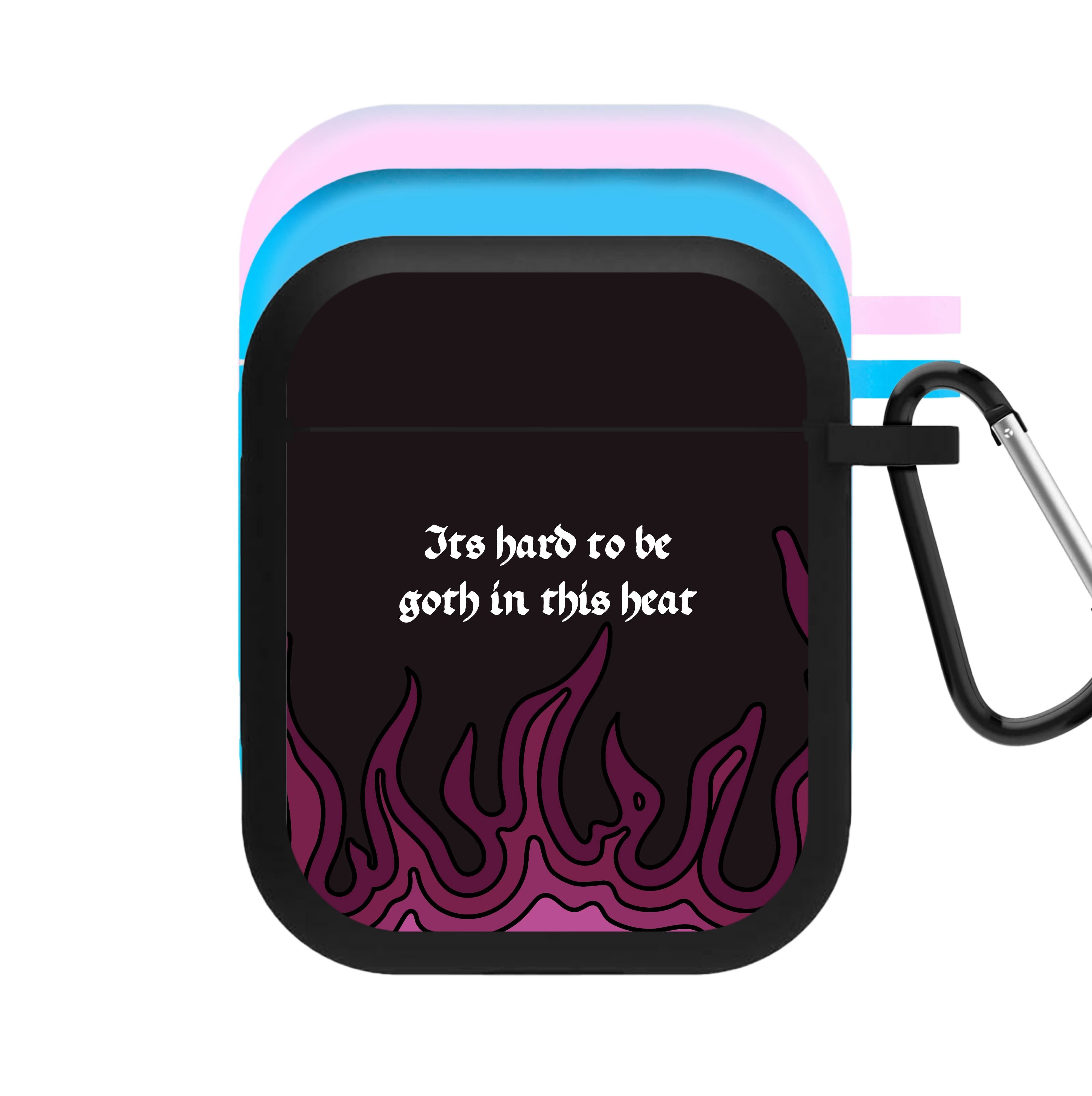 It's Hard To Be Goth In This Heat AirPods Case