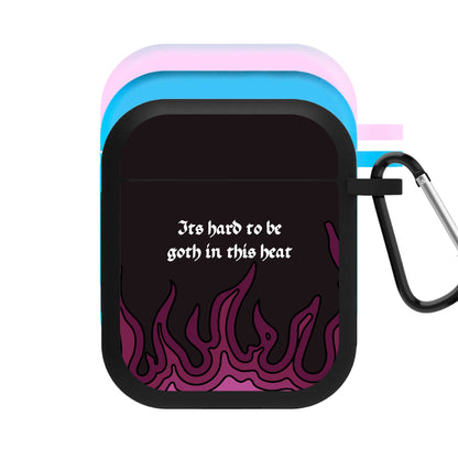 It's Hard To Be Goth In This Heat AirPods Case