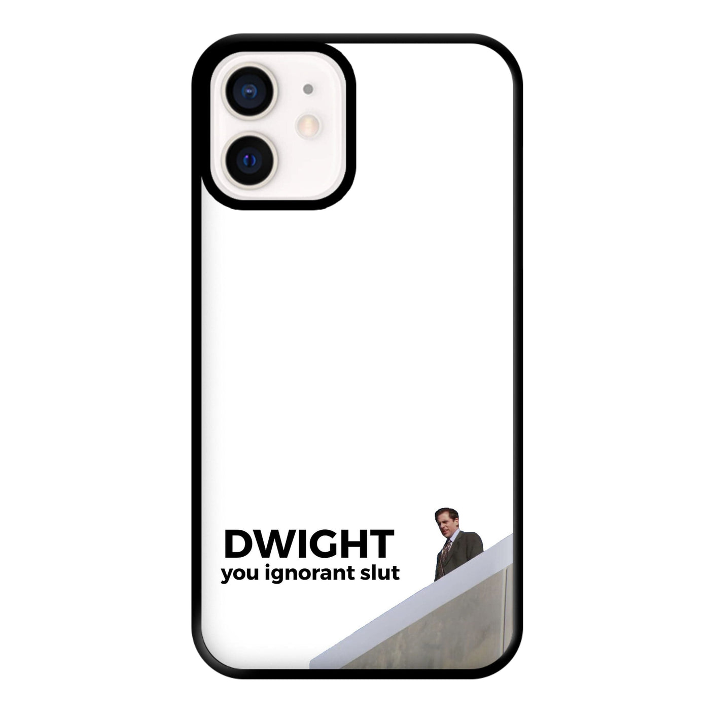 Dwight, You Ignorant Slut - The Office Phone Case