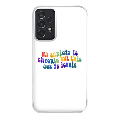 My Anxiety Is Chronic But This Ass Is Iconic - TikTok Phone Case