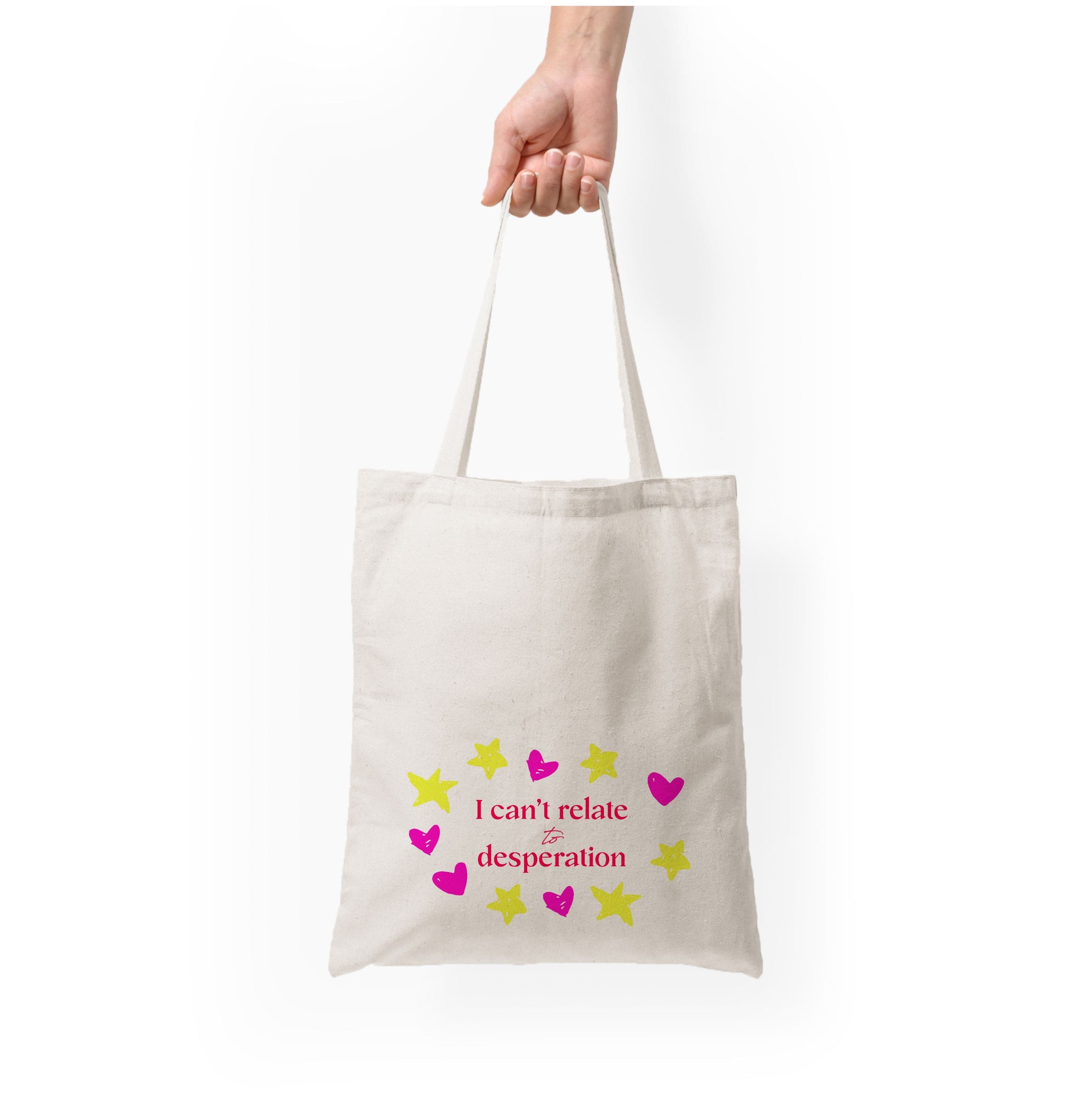 I Can't Relate To Desperation Tote Bag