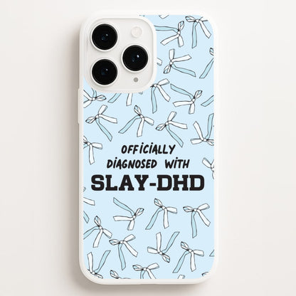 Officially Diagnosed With Slay-DHD - TikTok Trends Phone Case for iPhone, Samsung Galaxy and Google Pixel