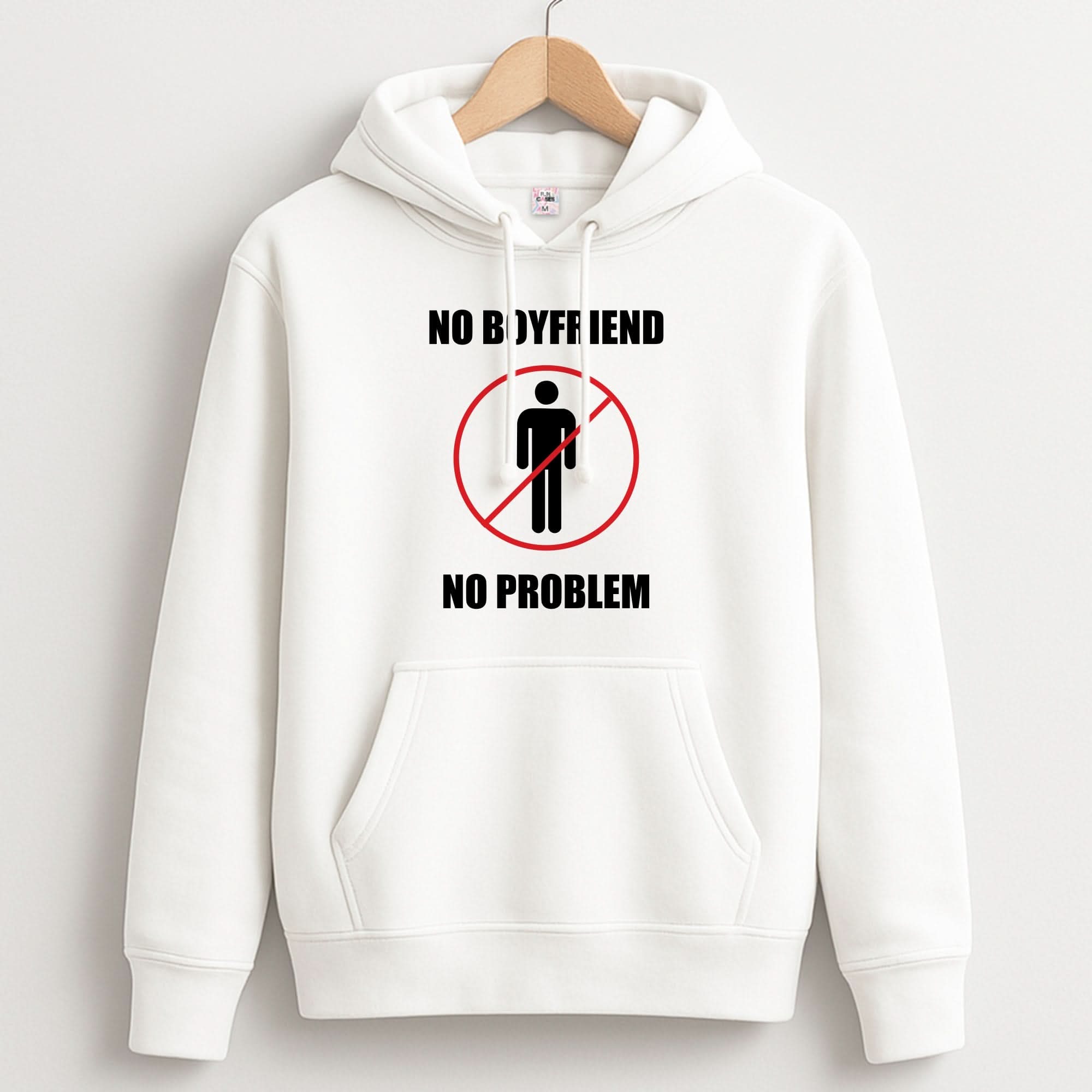No Boyfriend No Problem Unisex Hoodie