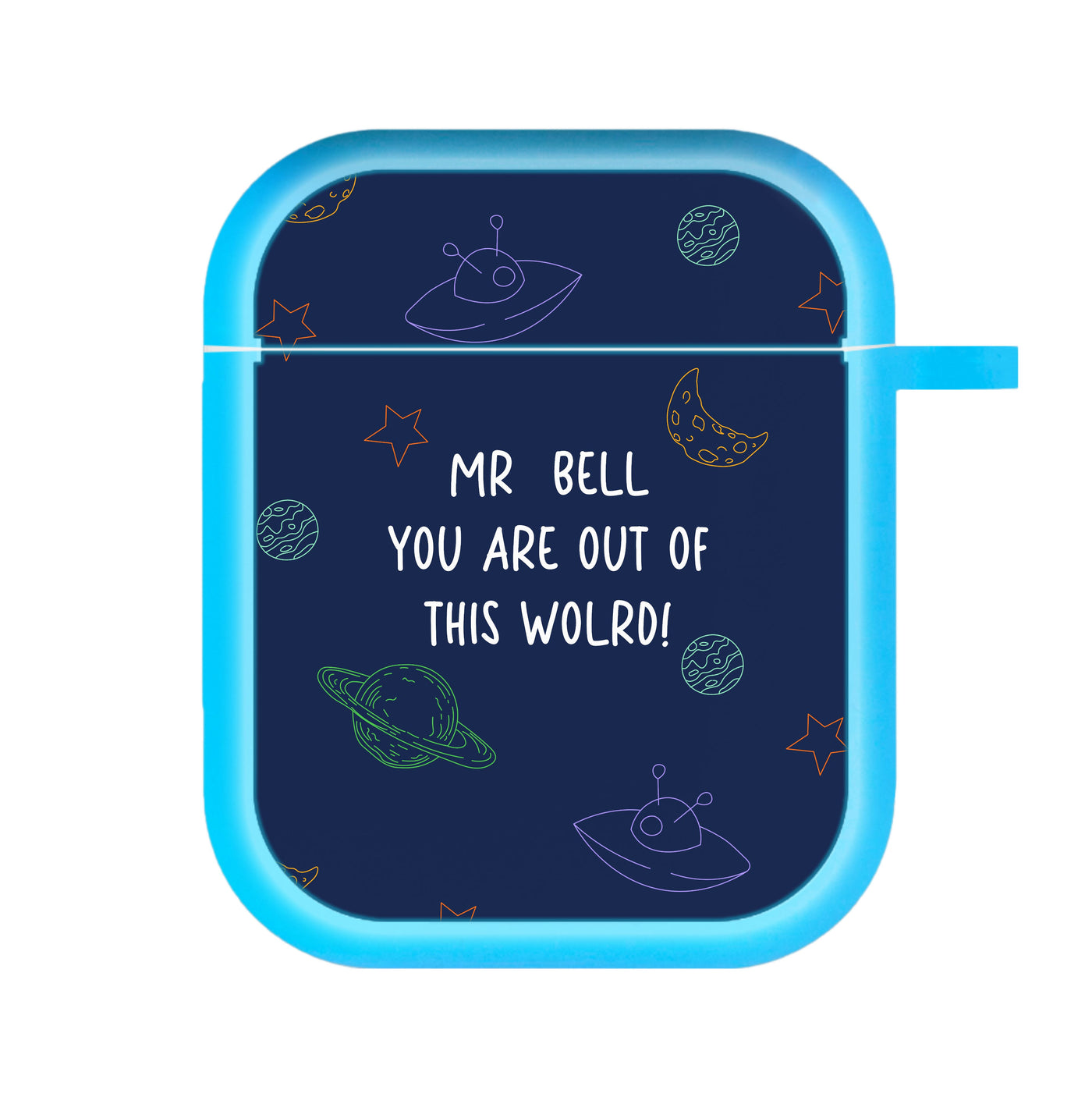 You Are Out Of This World - Personalised Teachers Gift AirPods Case