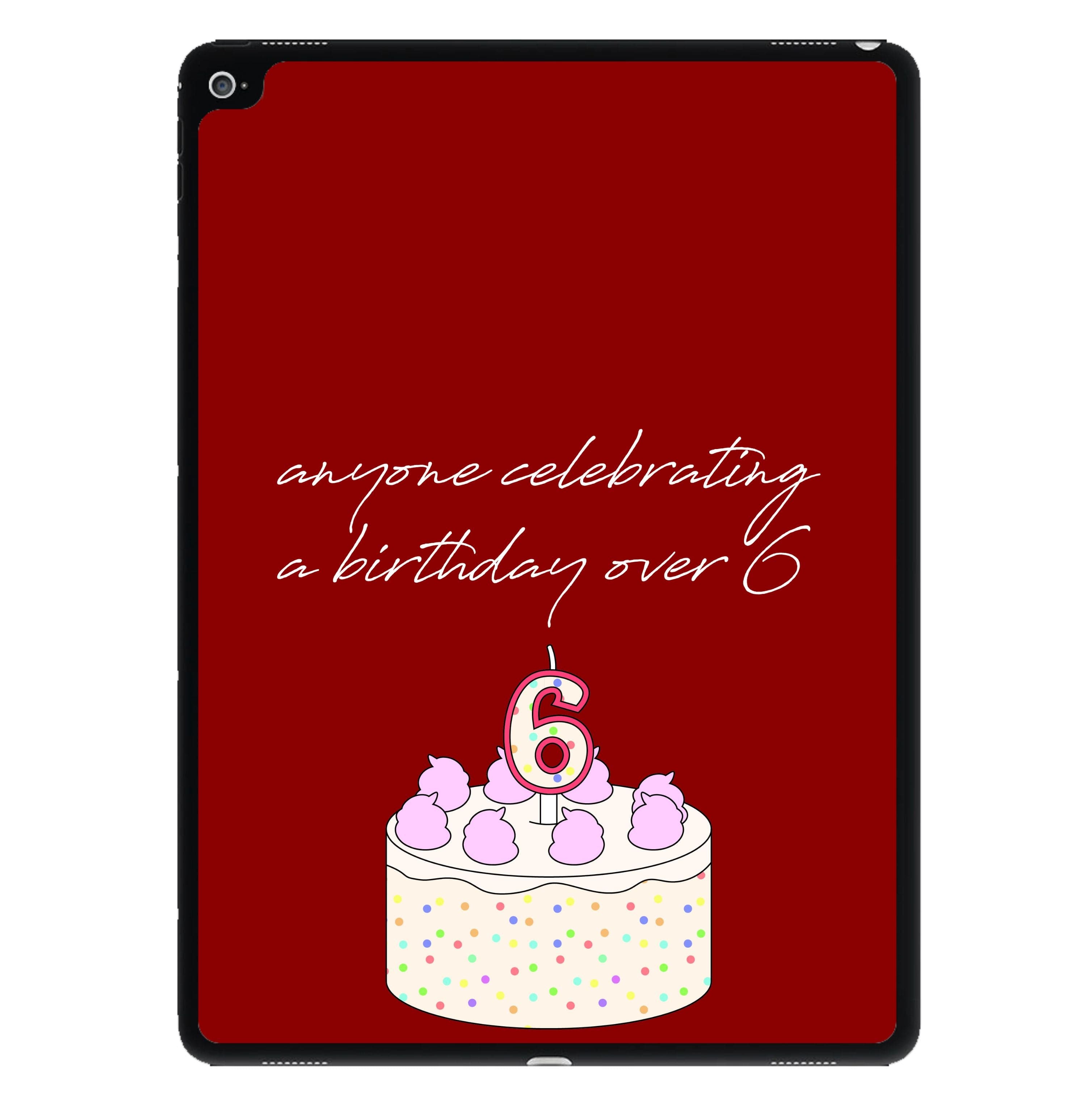 A Birthday Over 6 - B99 iPad Case