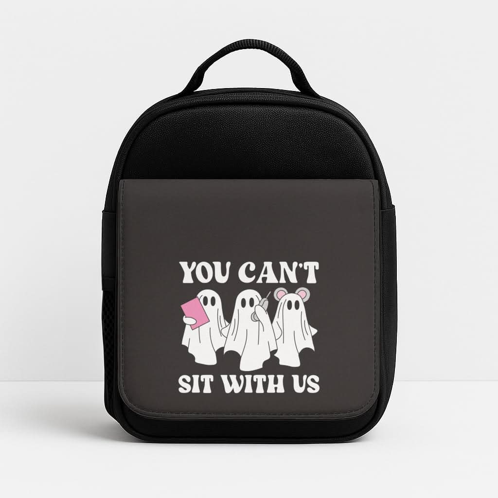 You Can't Sit With Us Ghosts Insulated Lunch Bag
