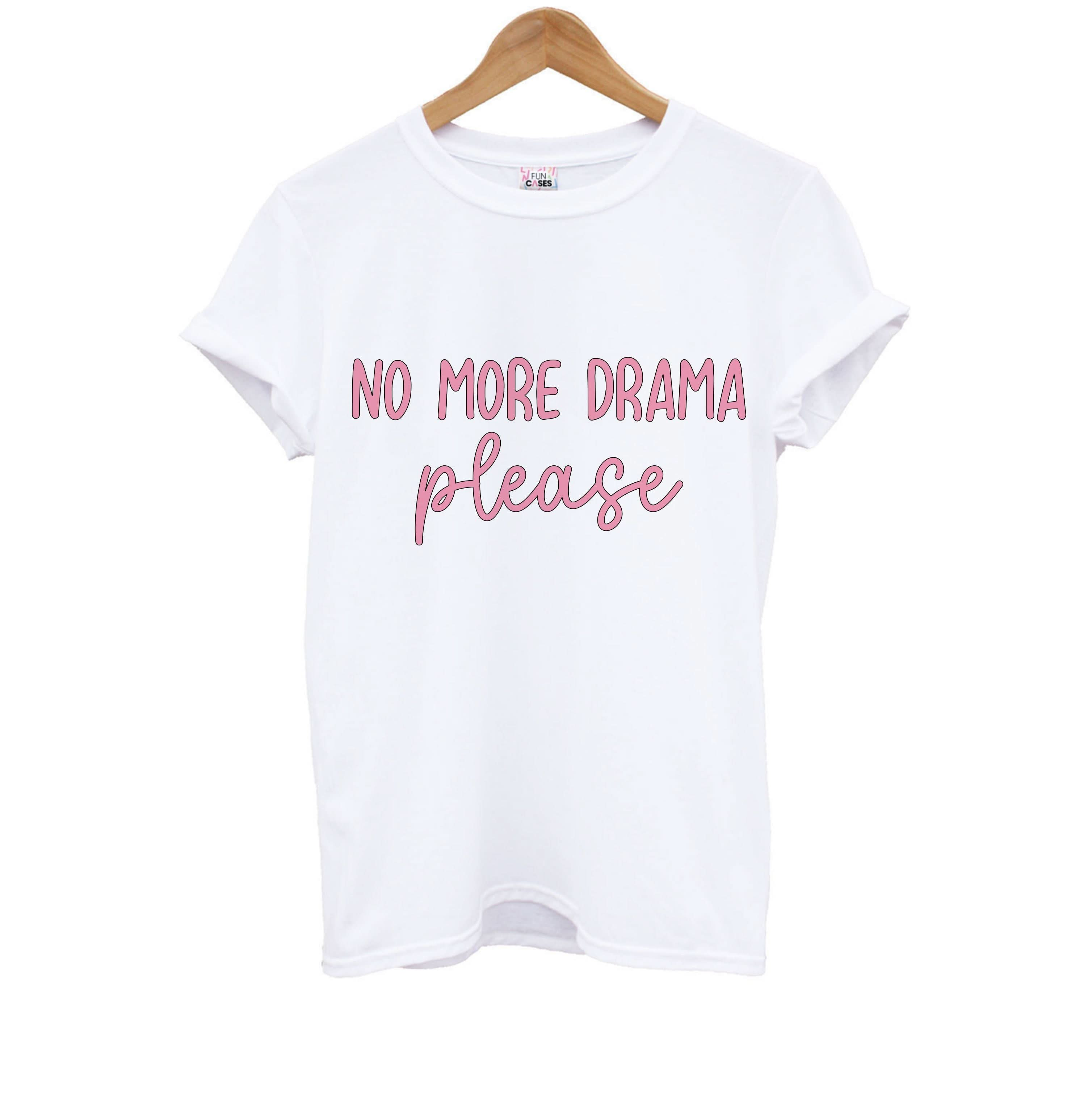 No More Drama Please Kids T-Shirt