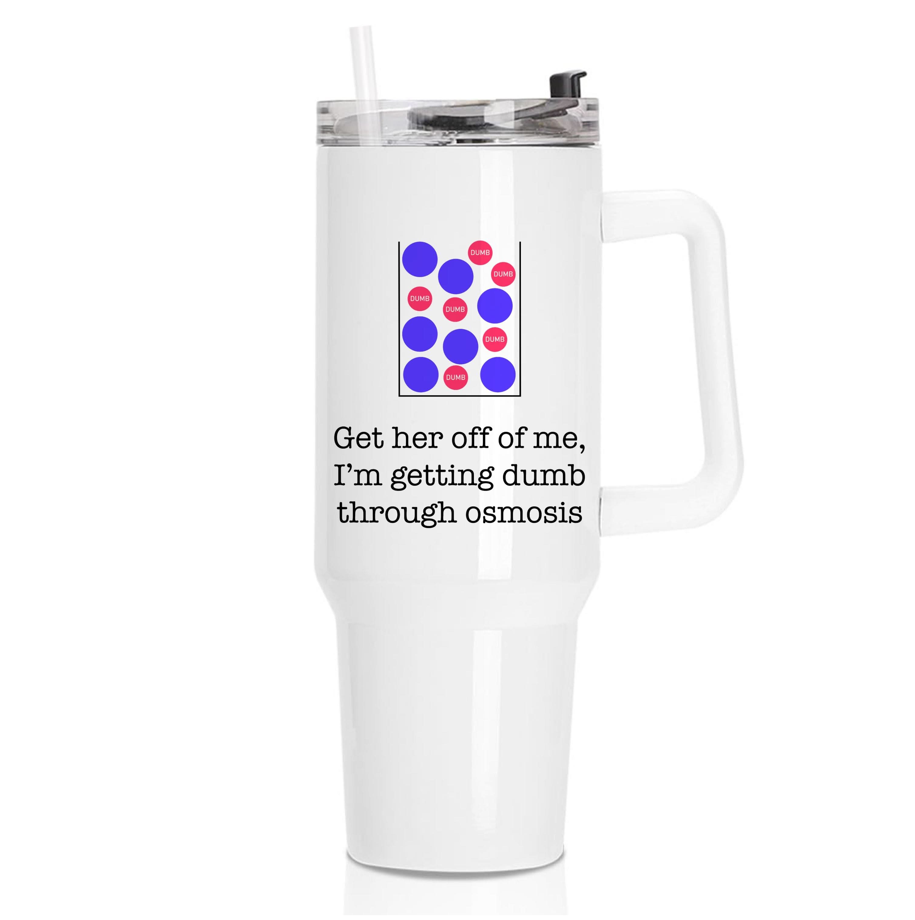 Dumb Osmosis Tumbler