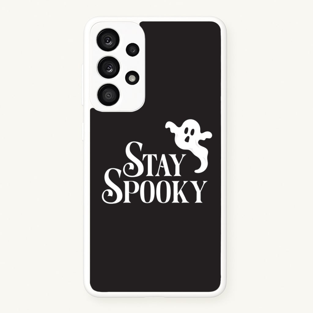Stay Spooky  Galaxy A53 Case