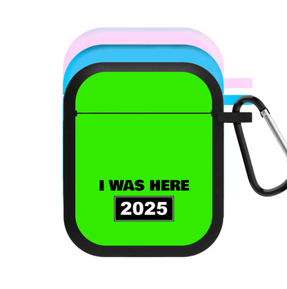 I Was Here 2025 AirPods Case