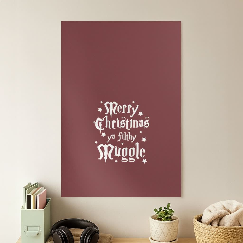 Merry Christmas You Filthy Muggle Poster