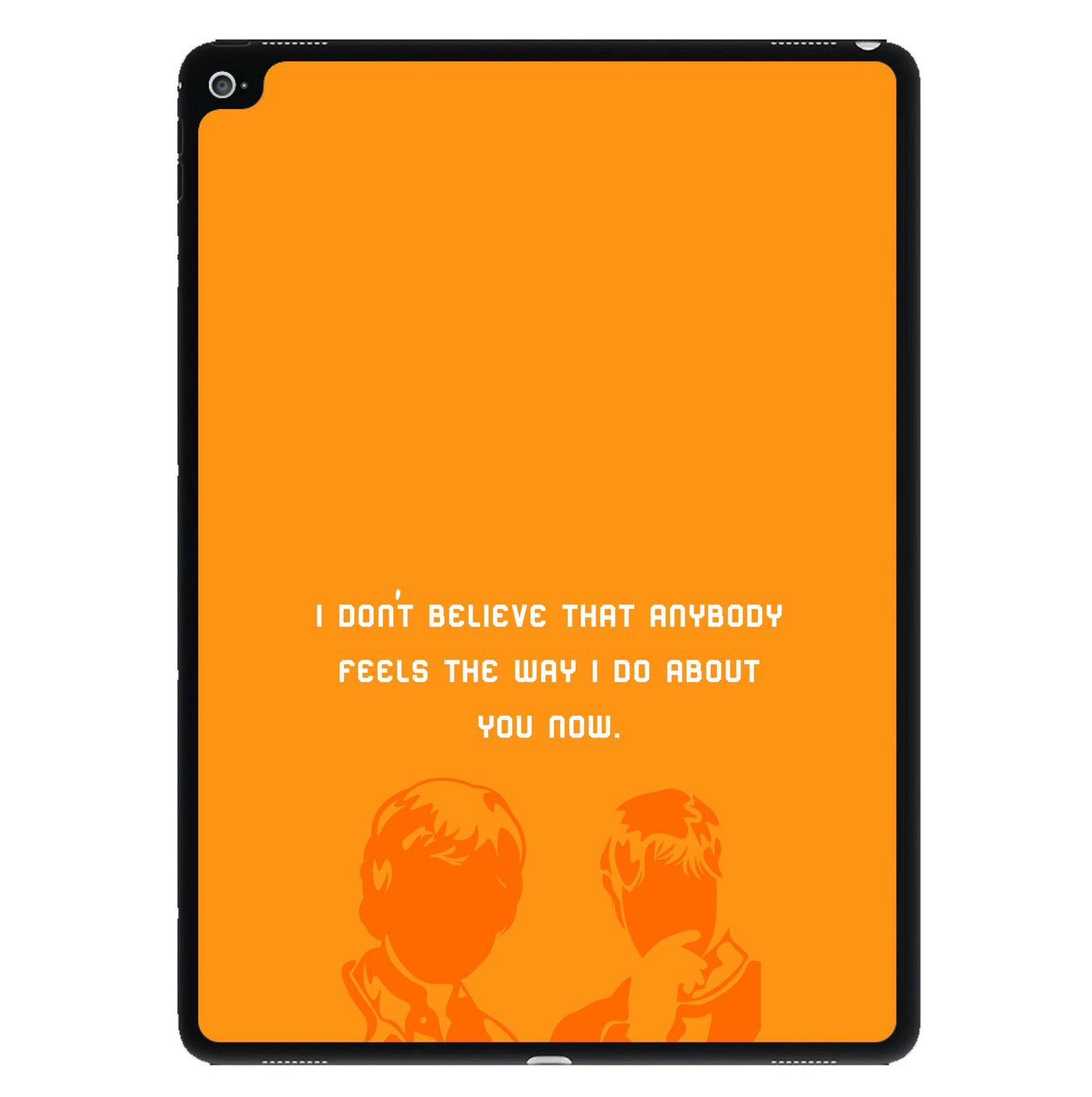 I Don't Believe That Anybody iPad Case