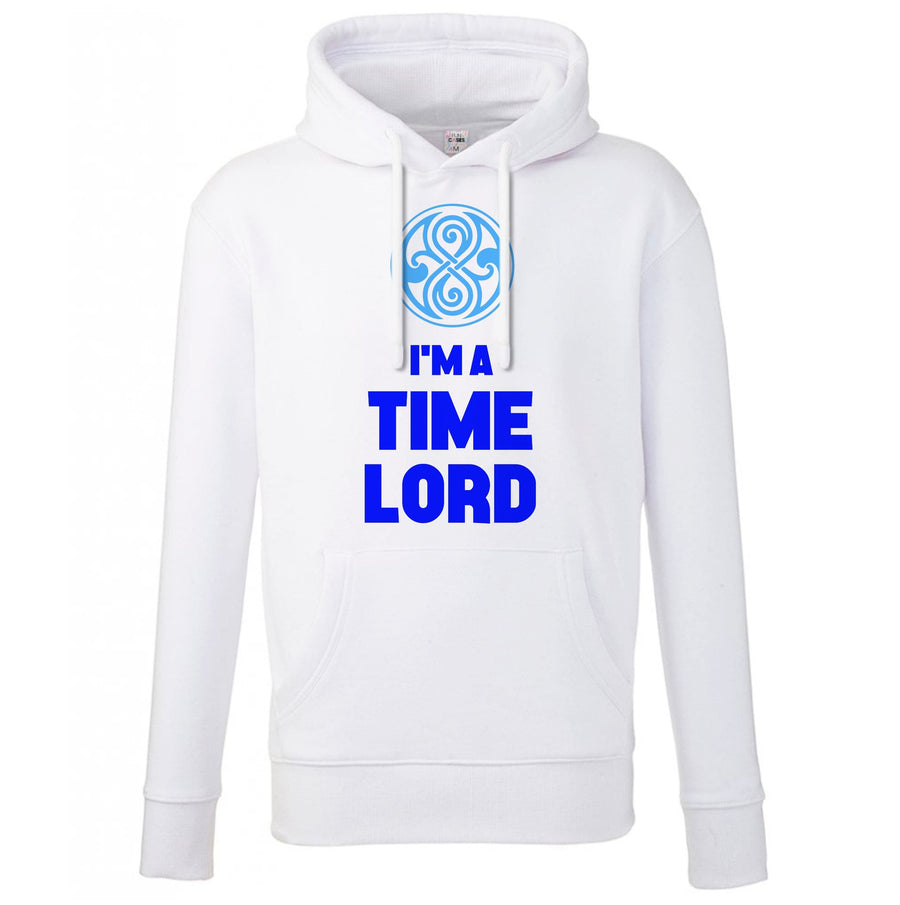 I'm A Time Lord - Doctor Who Hoodie