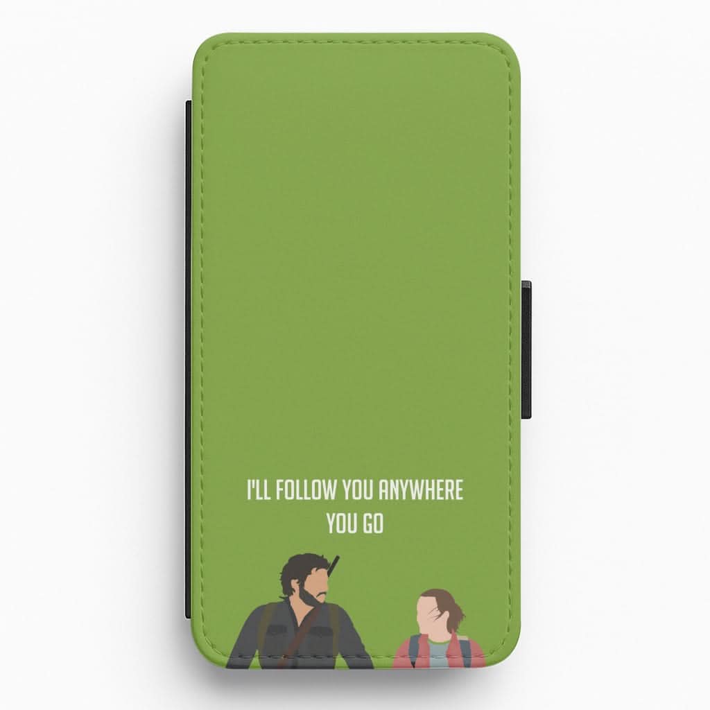 I'll Follow You Anywhere Ellie And Joel Flip / Wallet Phone Case