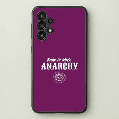Born To Cause Anarchy Galaxy A13 Case