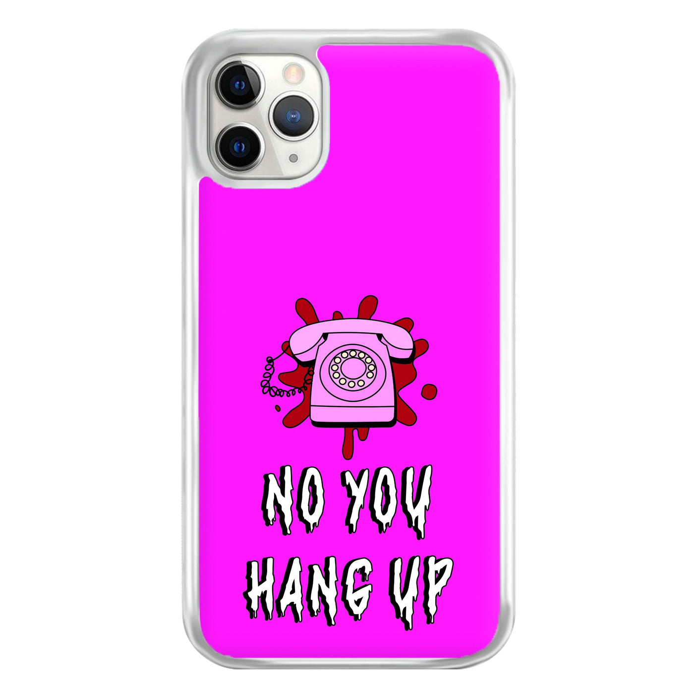 No You Hang Up Phone Case