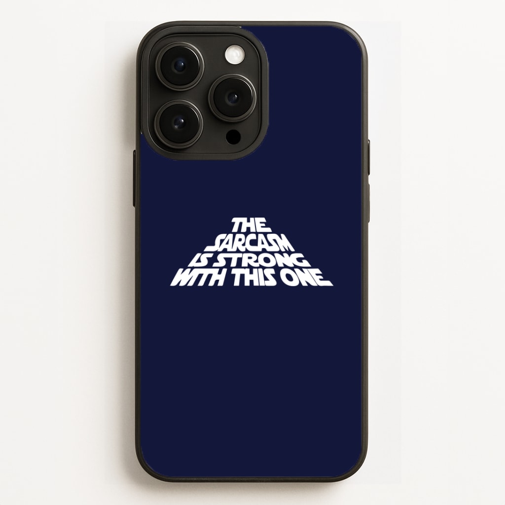 The Sarcasm Is Strong With This One Phone Case