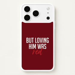 Loving Him Was Red iPhone 17 Pro Max Case