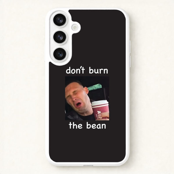 Don't Burn The Bean Galaxy S26 Plus Case