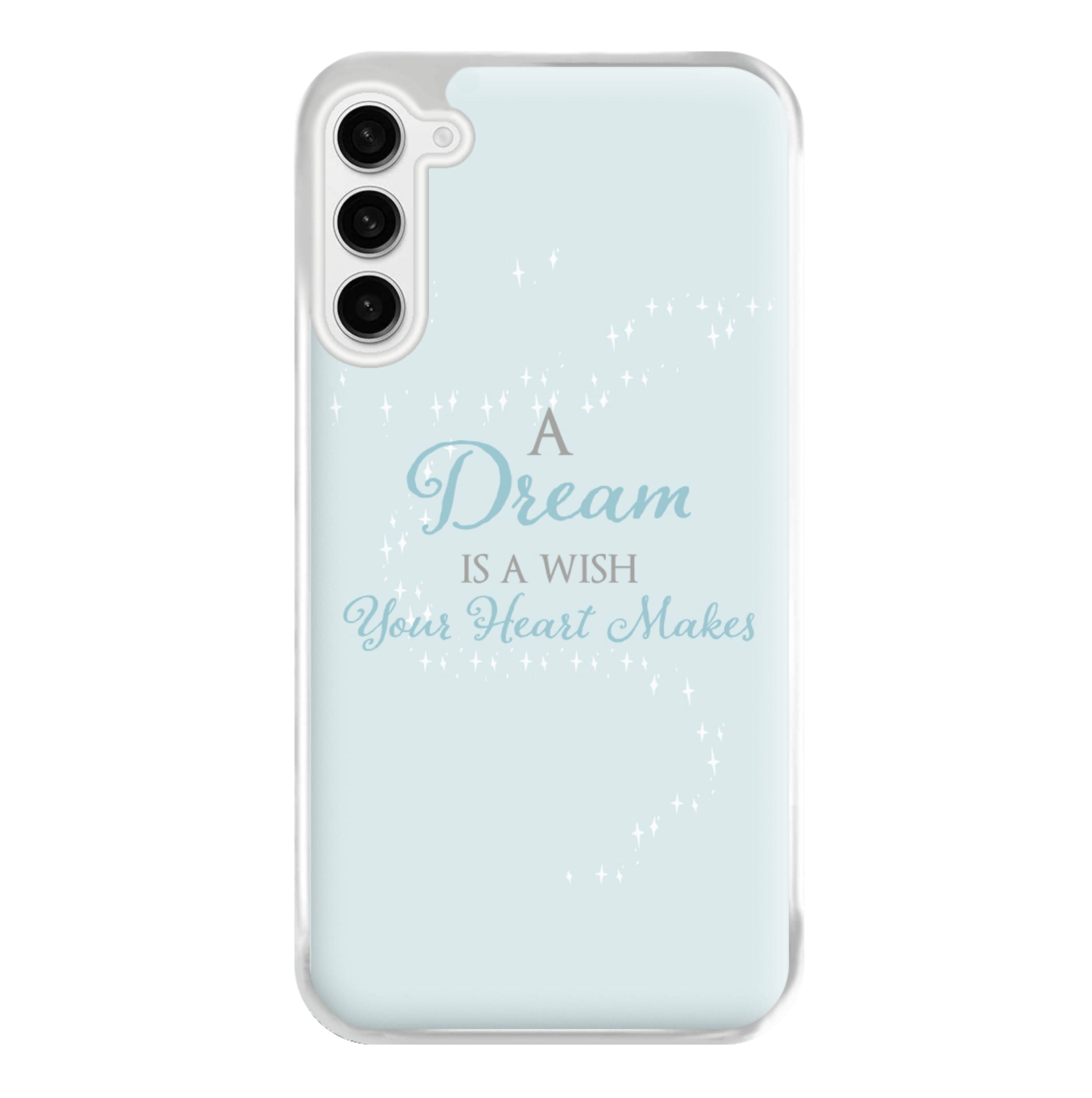 A Dream Is A Wish Your Heart Makes Phone Case