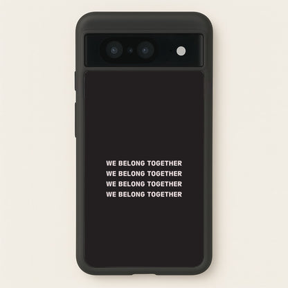 Belong Together Google Pixel 8 Case