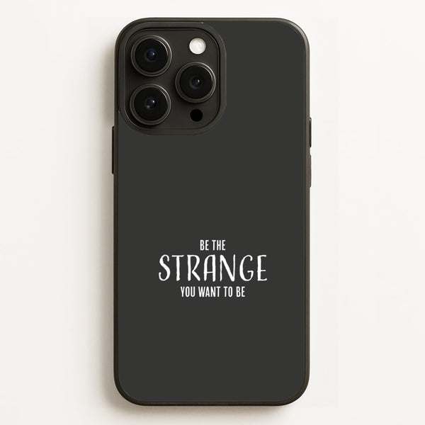 Be The Strange You Want To Be iPhone 16 Pro Case
