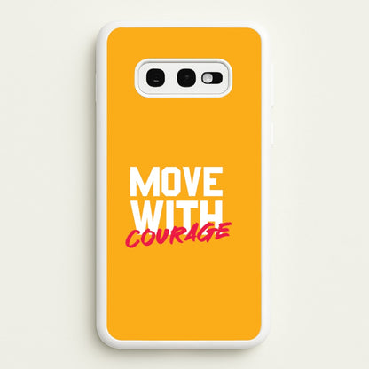 Move With Courage Galaxy S10e Case